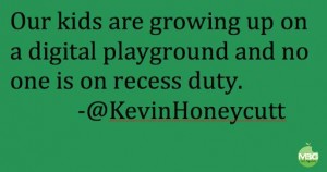 quote, kids growing up online unsupervised.